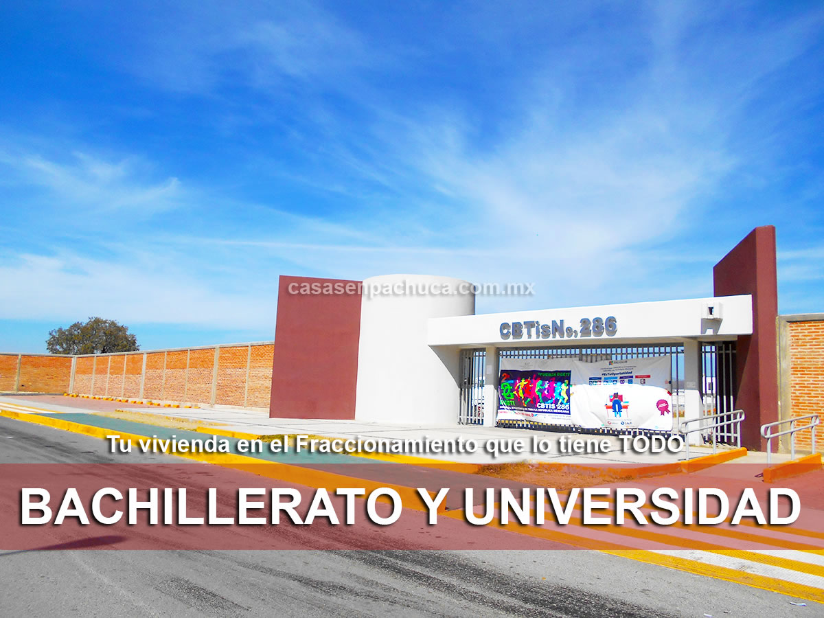 fraccionamiento de casas de interés social en pachuca bachillerato universidad